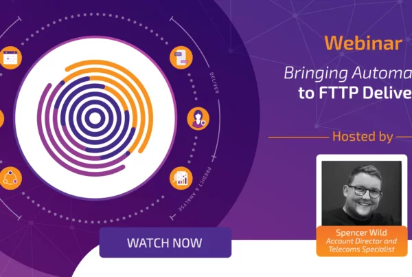 Bringing Automation to FTTP Delivery